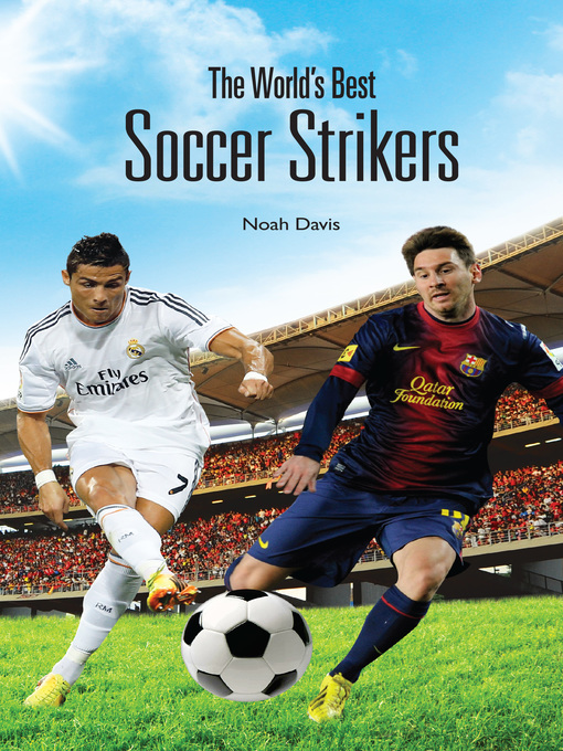 Title details for The World's Best Soccer Strikers by Noah Davis - Available